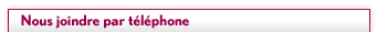 Nous joindre par t�l�phone