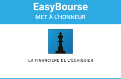 Découvrez les 5 fonds phares de La Financière de l'Echiquier commercialisés sur EasyBourse 