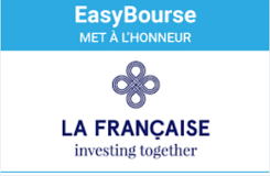 Découvrez 2 fonds phares de La Française Asset Management commercialisés sur EasyBourse Découvrez 2 fonds phares de La Française Asset Management commercialisés sur EasyBourse