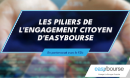 Les Piliers de l'engagement citoyen d'Easybourse en partenariat avec la F2ic Les Piliers de l'engagement citoyen d'Easybourse en partenariat avec la F2ic
