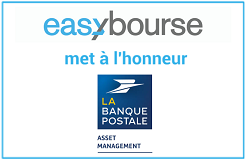 Découvrez les 11 Fonds phares de La Banque Postale Asset Management commercialisés sur Easybourse Découvrez les 11 Fonds phares de La Banque Postale Asset Management commercialisés sur Easybourse